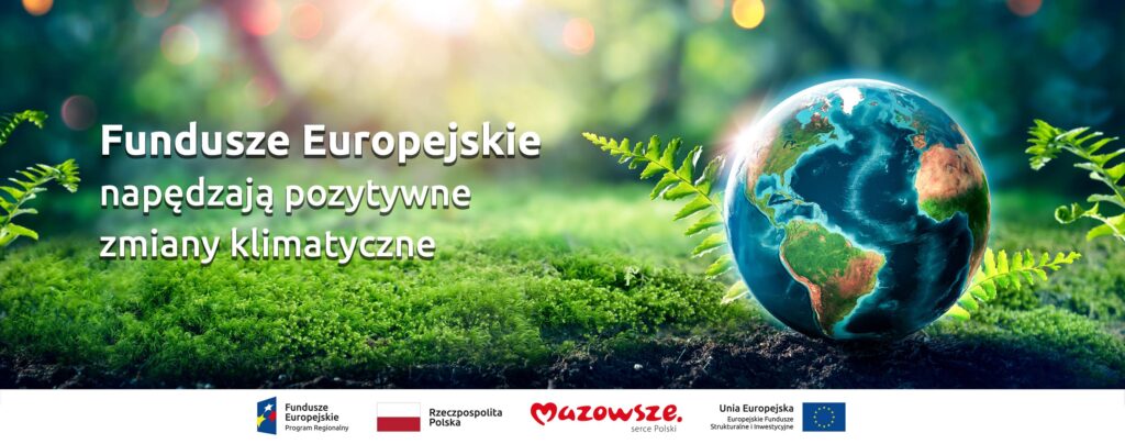 Fundusze Europejskie inwestują w ochronę naszej planety