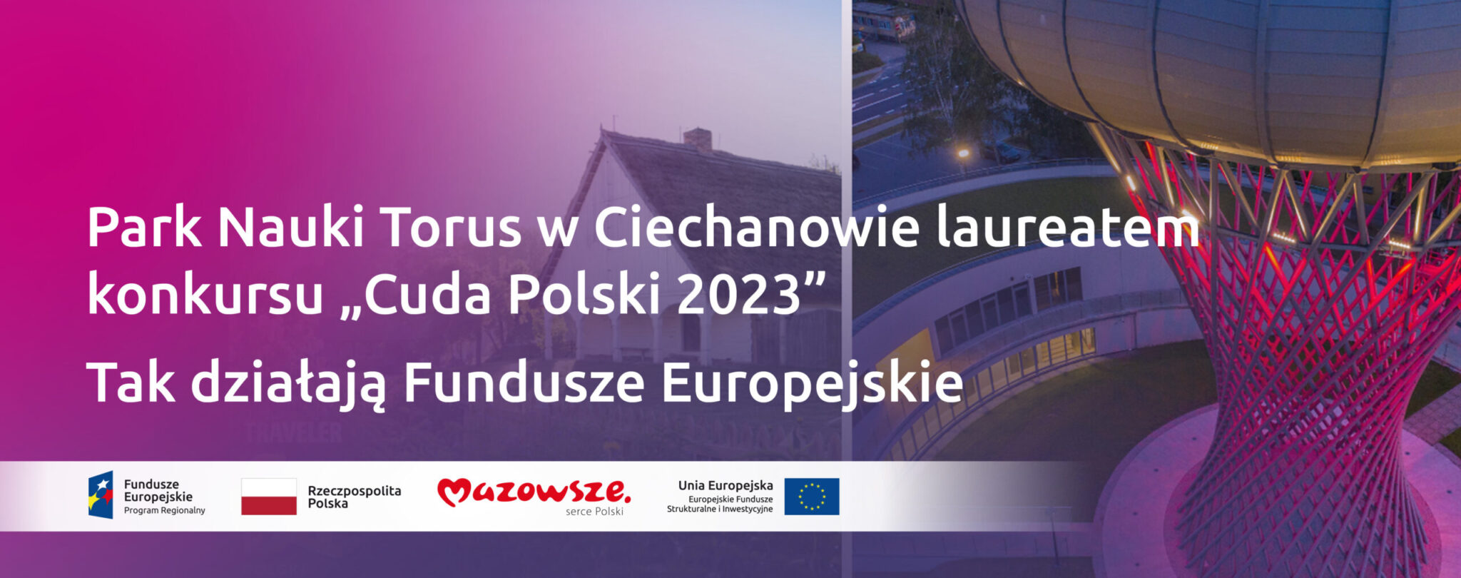 Park Nauki Torus w Ciechanowie laureatem konkursu „Cuda Polski 2023”