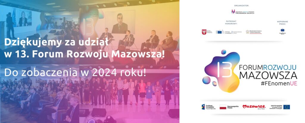  13. Forum Rozwoju Mazowsza – wielkie święto Funduszy Europejskich za nami!