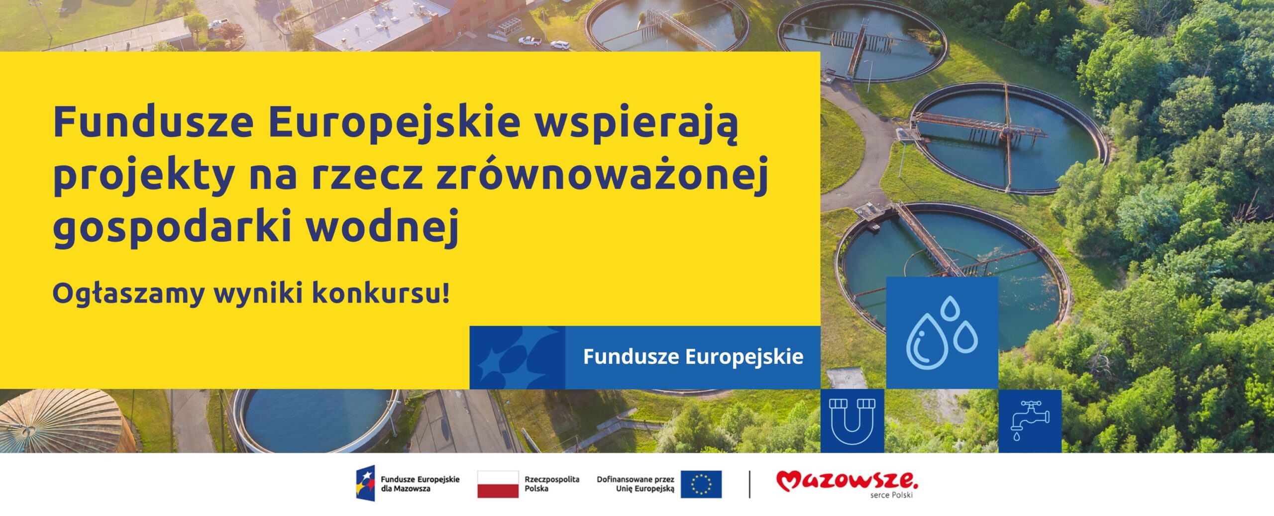Fundusze Europejskie wspierają projekty na rzecz zrównoważonej gospodarki wodnej — ogłaszamy wyniki konkursu! 