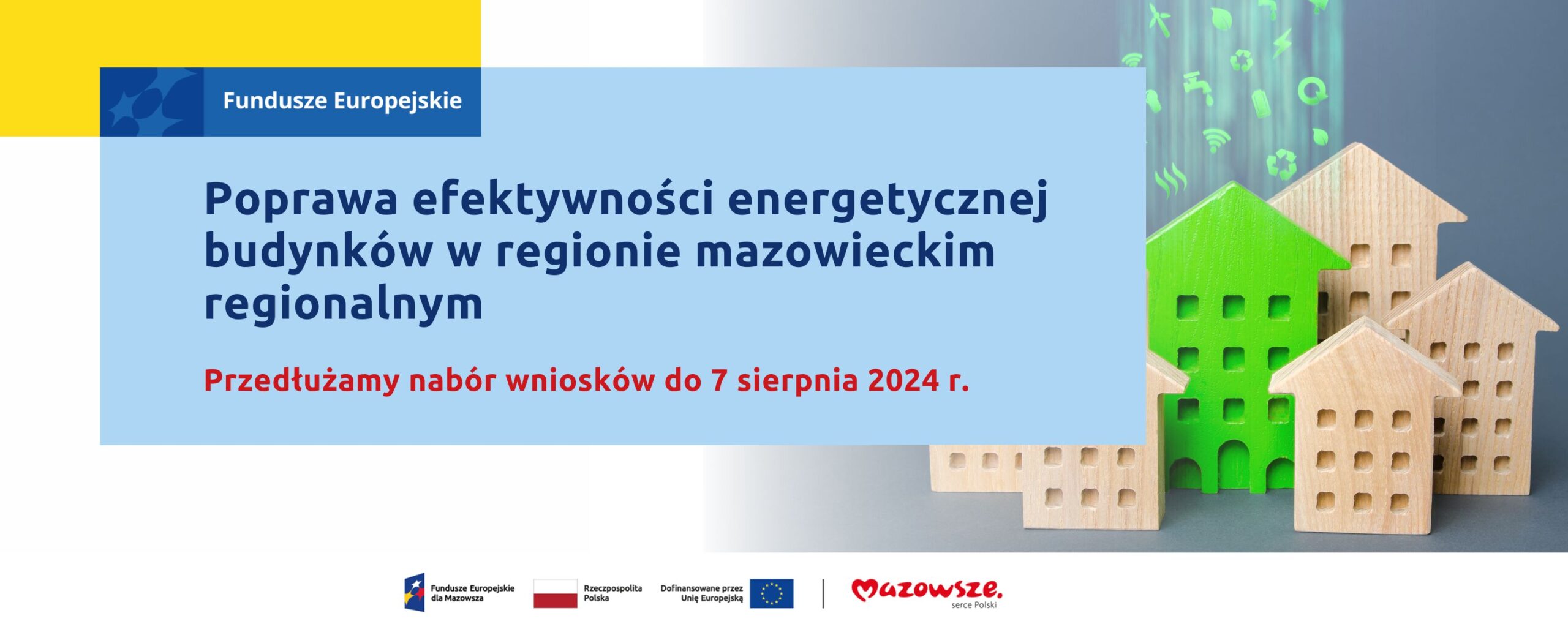 Do 7 sierpnia wydłużamy nabór wniosków na modernizację energetyczną budynków w regionie mazowieckim regionalnym 