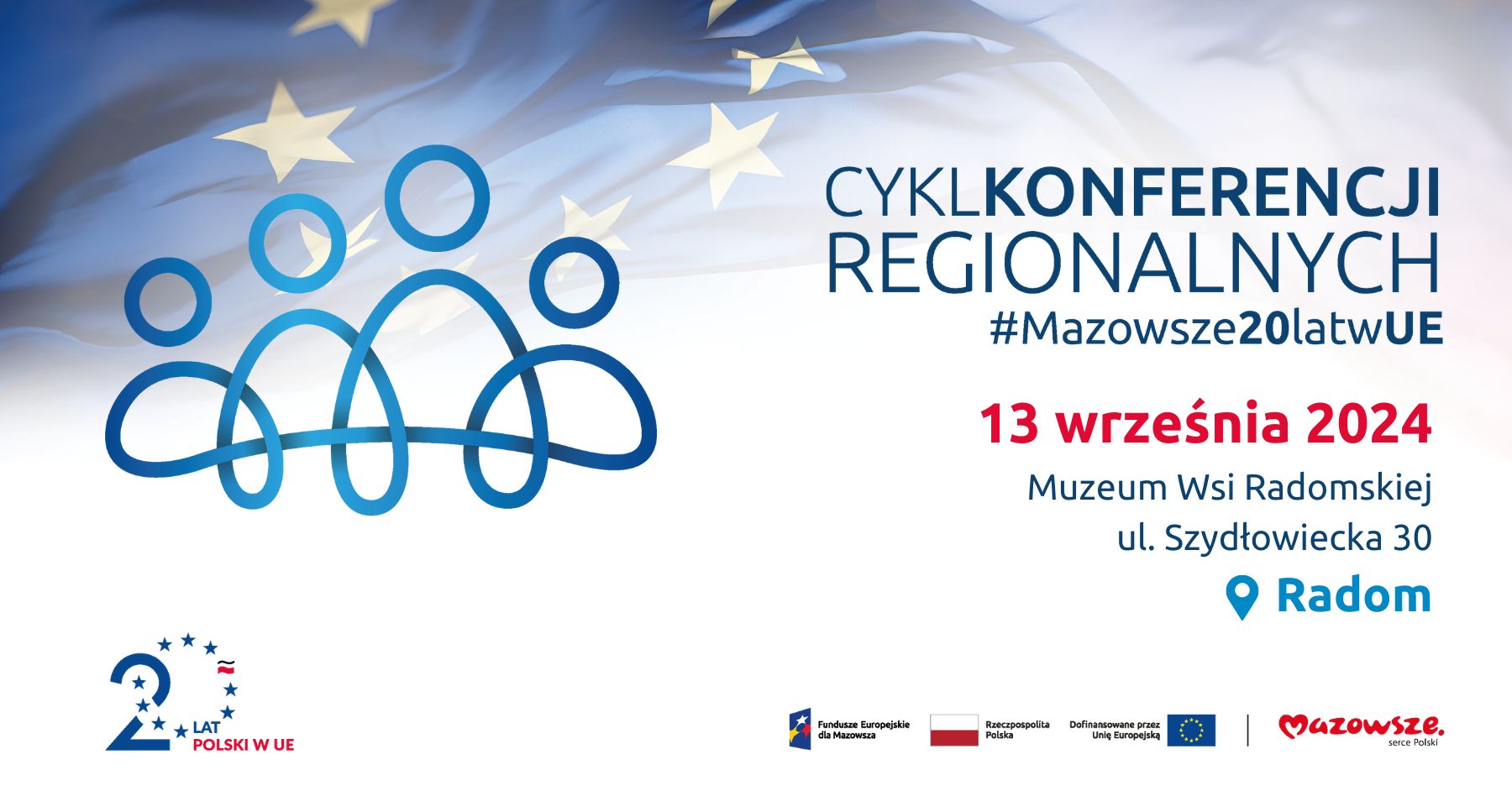 Cykl konferencji regionalnych #Mazwosze20latwUE – Muzeum Wsi Radomskiej