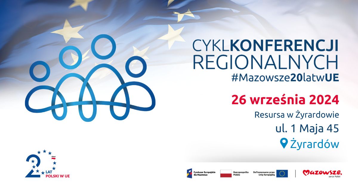 Cykl konferencji regionalnych #Mazwosze20latwUE – Żyrardów