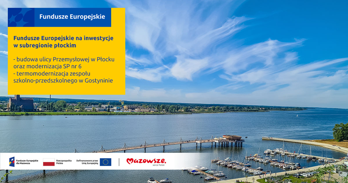 Prawie 34 mln z UE i Mazowsza dla Gostynina i Płocka
