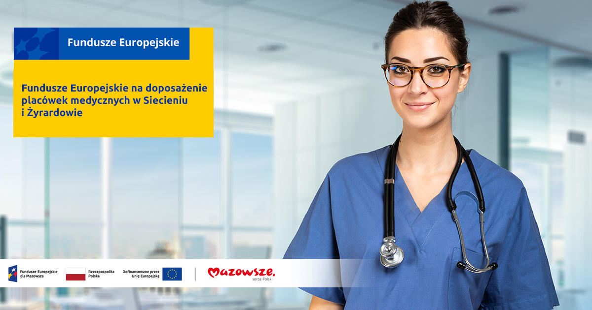 Ponad 7,5 mln zł z UE na doposażenie placówek medycznych w Siecieniu i Żyrardowie