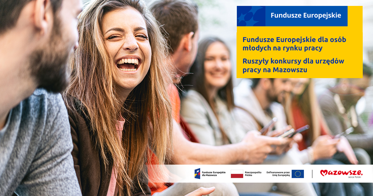 Wsparcie dla osób młodych – ruszyły konkursy 6.7 na Mazowszu 