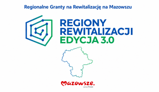 Logo z niebieskim i zielonym napisem: REGIONY REWITALIZACJI EDYCJA 3.0 oraz polski tekst powyżej dotyczący dotacji regionalnych. Widnieje na nim abstrakcyjna niebiesko-zielona ikona, konturowa mapa regionu oraz czerwone logo Mazowsza z sercem i hasłem „serce Polski”.